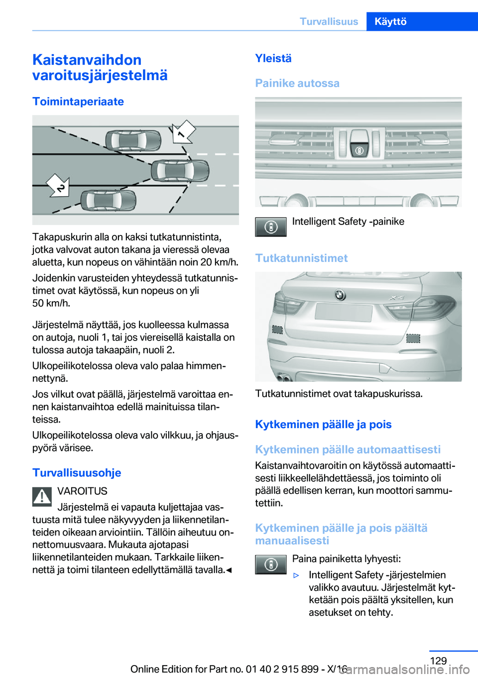 BMW X4 2017  Omistajan Käsikirja (in Finnish) �K�a�i�s�t�a�n�v�a�i�h�d�o�n
�v�a�r�o�i�t�u�s�j�