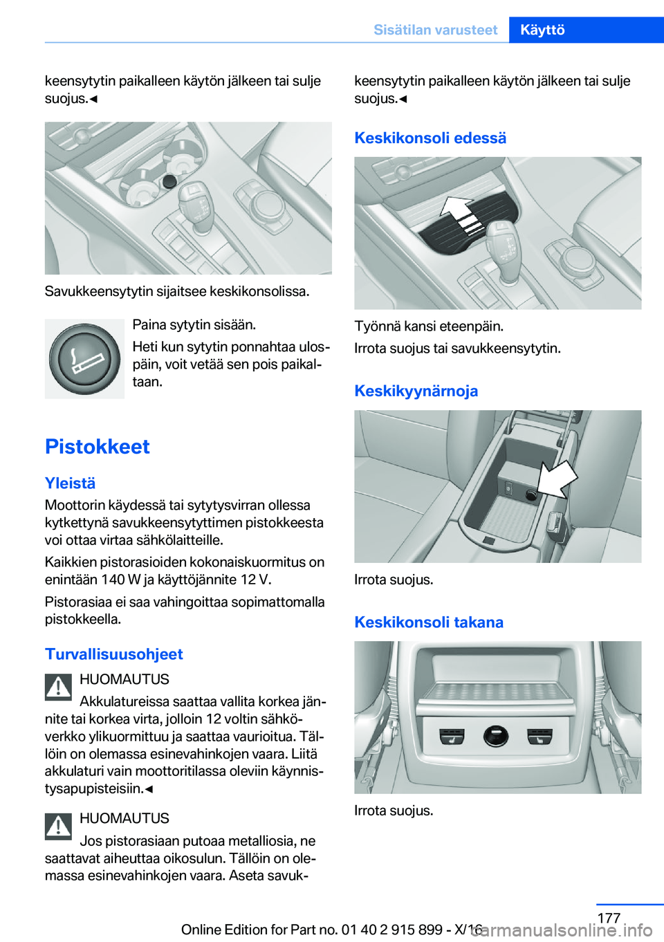 BMW X4 2017  Omistajan Käsikirja (in Finnish) �k�e�e�n�s�y�t�y�t�i�n� �p�a�i�k�a�l�l�e�e�n� �k�ä�y�t�ö�n� �j�ä�l�k�e�e�n� �t�a�i� �s�u�l�j�e�s�u�o�j�u�s�.'