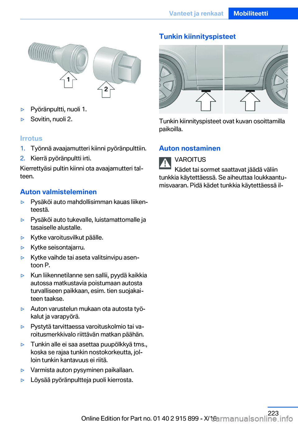 BMW X4 2017  Omistajan Käsikirja (in Finnish) 'y�P�y�ö�r�ä�n�p�u�l�t�t�i�,� �n�u�o�l�i� �1�.'y�S�o�v�i�t�i�n�,� �n�u�o�l�i� �2�.
�I�r�r�o�t�u�s
�1�.�T�y�ö�n�n�ä� �a�v�a�a�j�a�m�u�t�t�e�r�i� �k�i�i�n�n�i� �p�y�ö�r�ä�n�p�u�l�t�t�i�i�n