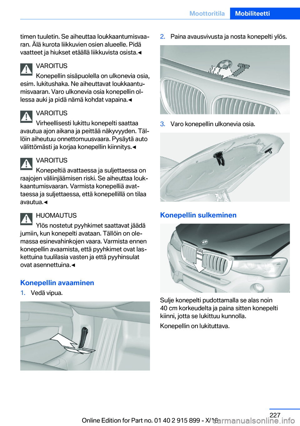 BMW X4 2017  Omistajan Käsikirja (in Finnish) �t�i�m�e�n� �t�u�u�l�e�t�i�n�.� �S�e� �a�i�h�e�u�t�t�a�a� �l�o�u�k�k�a�a�n�t�u�m�i�s�v�a�aj
�r�a�n�.� �