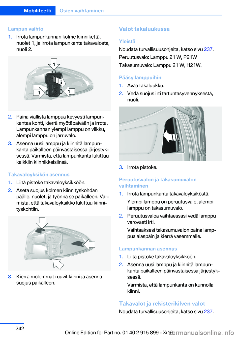 BMW X4 2017  Omistajan Käsikirja (in Finnish) �L�a�m�p�u�n��v�a�i�h�t�o�1�.�I�r�r�o�t�a� �l�a�m�p�u�n�k�a�n�n�a�n� �k�o�l�m�e� �k�i�i�n�n�i�k�e�t�t�ä�,�n�u�o�l�e�t� �1�,� �j�a� �i�r�r�o�t�a� �l�a�m�p�u�n�k�a�n�t�a� �t�a�k�a�v�a�l�o�s�t�a�,
�n�u