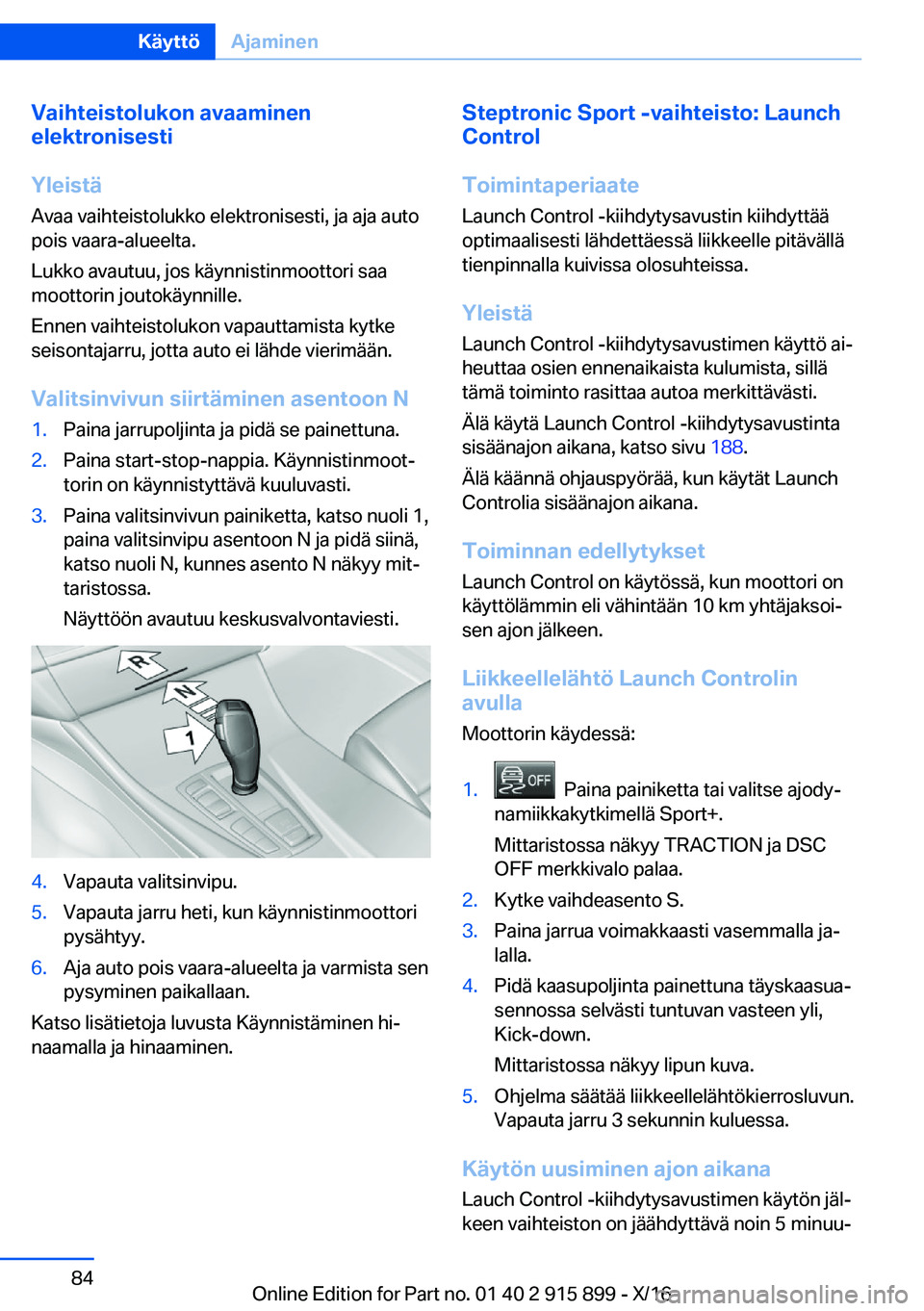 BMW X4 2017  Omistajan Käsikirja (in Finnish) �V�a�i�h�t�e�i�s�t�o�l�u�k�o�n��a�v�a�a�m�i�n�e�n
�e�l�e�k�t�r�o�n�i�s�e�s�t�i
�Y�l�e�i�s�t�