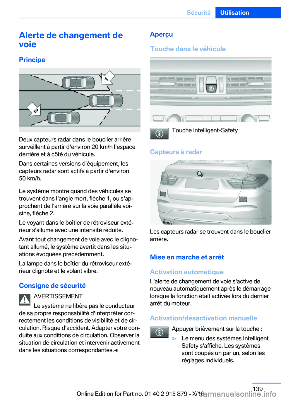 BMW X4 2017  Notices Demploi (in French) �A�l�e�r�t�e��d�e��c�h�a�n�g�e�m�e�n�t��d�e
�v�o�i�e
�P�r�i�n�c�i�p�e
�D�e�u�x� �c�a�p�t�e�u�r�s� �r�a�d�a�r� �d�a�n�s� �l�e� �b�o�u�c�l�i�e�r� �a�r�r�i�è�r�e
�s�u�r�v�e�i�l�l�e�n�t� �à� �p�a�r�t