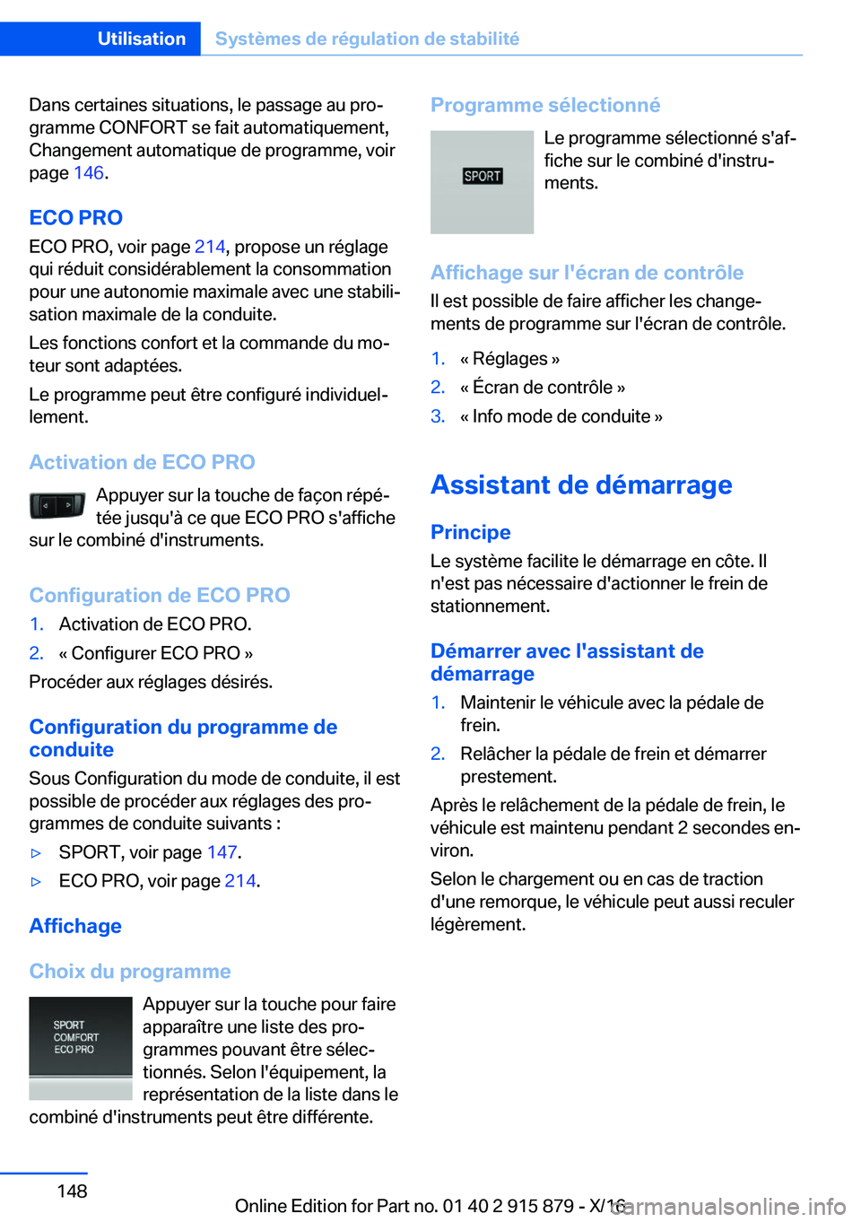 BMW X4 2017  Notices Demploi (in French) �D�a�n�s� �c�e�r�t�a�i�n�e�s� �s�i�t�u�a�t�i�o�n�s�,� �l�e� �p�a�s�s�a�g�e� �a�u� �p�r�oj�g�r�a�m�m�e� �C�O�N�F�O�R�T� �s�e� �f�a�i�t� �a�u�t�o�m�a�t�i�q�u�e�m�e�n�t�,
�C�h�a�n�g�e�m�e�n�t� �a�u�t�o�