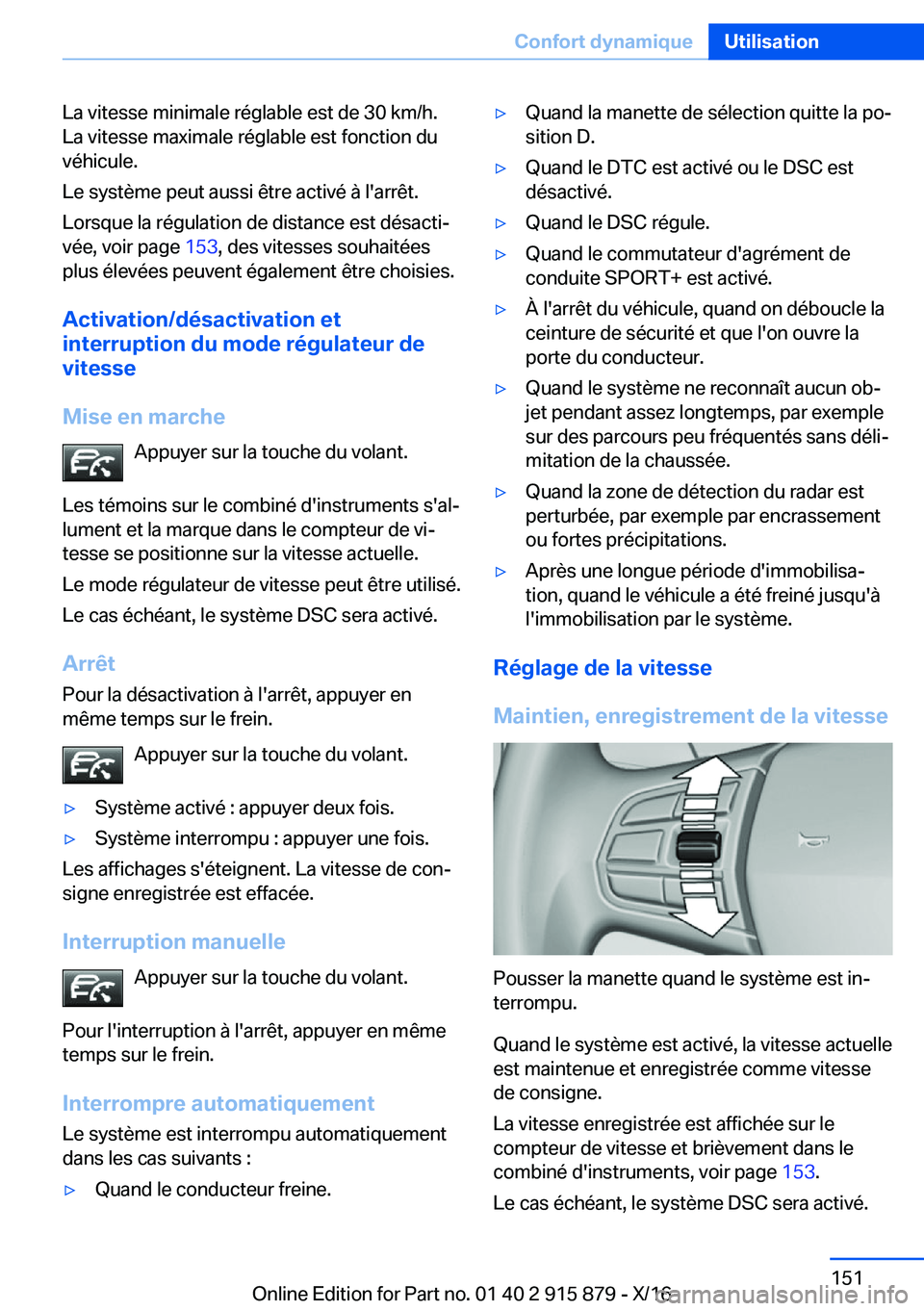 BMW X4 2017  Notices Demploi (in French) �L�a� �v�i�t�e�s�s�e� �m�i�n�i�m�a�l�e� �r�é�g�l�a�b�l�e� �e�s�t� �d�e� �3�0� �k�m�/�h�.
�L�a� �v�i�t�e�s�s�e� �m�a�x�i�m�a�l�e� �r�é�g�l�a�b�l�e� �e�s�t� �f�o�n�c�t�i�o�n� �d�u
�v�é�h�i�c�u�l�e�.
