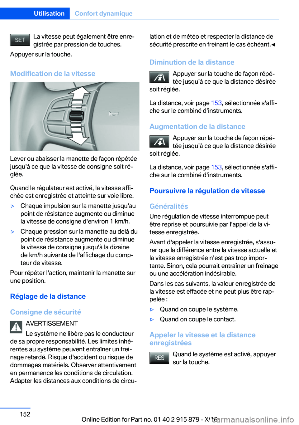 BMW X4 2017  Notices Demploi (in French) �L�a� �v�i�t�e�s�s�e� �p�e�u�t� �é�g�a�l�e�m�e�n�t� �ê�t�r�e� �e�n�r�ej
�g�i�s�t�r�é�e� �p�a�r� �p�r�e�s�s�i�o�n� �d�e� �t�o�u�c�h�e�s�.
�A�p�p�u�y�e�r� �s�u�r� �l�a� �t�o�u�c�h�e�.
�M�o�d�i�f�i�c