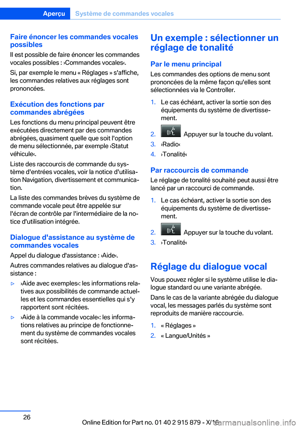 BMW X4 2017  Notices Demploi (in French) �F�a�i�r�e��é�n�o�n�c�e�r��l�e�s��c�o�m�m�a�n�d�e�s��v�o�c�a�l�e�s
�p�o�s�s�i�b�l�e�s
�I�l� �e�s�t� �p�o�s�s�i�b�l�e� �d�e� �f�a�i�r�e� �é�n�o�n�c�e�r� �l�e�s� �c�o�m�m�a�n�d�e�s
�v�o�c�a�l�e�s�