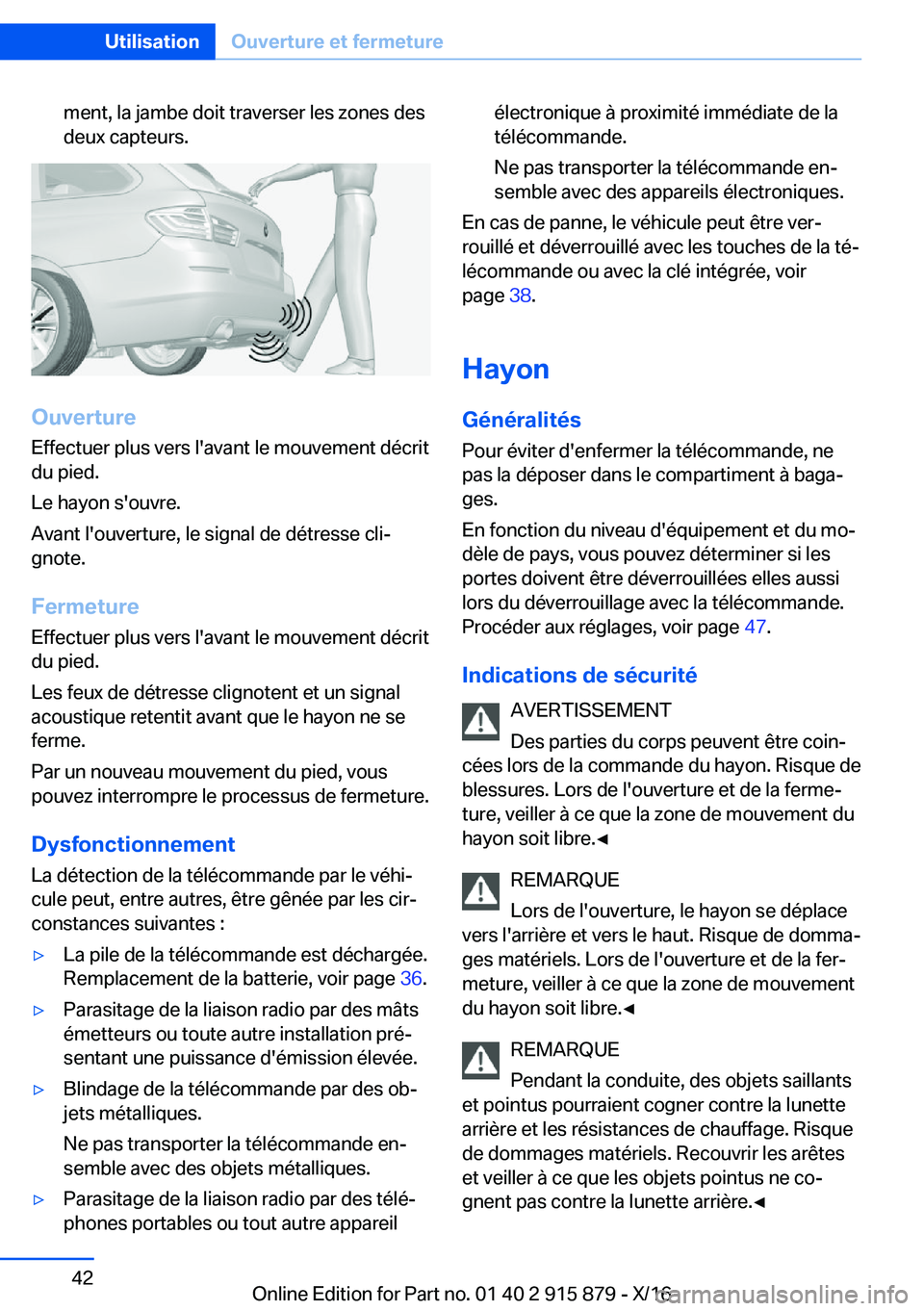 BMW X4 2017  Notices Demploi (in French) �m�e�n�t�,� �l�a� �j�a�m�b�e� �d�o�i�t� �t�r�a�v�e�r�s�e�r� �l�e�s� �z�o�n�e�s� �d�e�s�d�e�u�x� �c�a�p�t�e�u�r�s�.
�O�u�v�e�r�t�u�r�e
�E�f�f�e�c�t�u�e�r� �p�l�u�s� �v�e�r�s� �l�'�a�v�a�n�t� �l�e� 