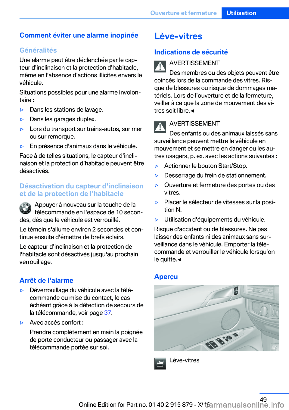 BMW X4 2017  Notices Demploi (in French) �C�o�m�m�e�n�t��é�v�i�t�e�r��u�n�e��a�l�a�r�m�e��i�n�o�p�i�n�é�e
�G�é�n�é�r�a�l�i�t�é�s
�U�n�e� �a�l�a�r�m�e� �p�e�u�t� �ê�t�r�e� �d�é�c�l�e�n�c�h�é�e� �p�a�r� �l�e� �c�a�pj
�t�e�u�r� �d�