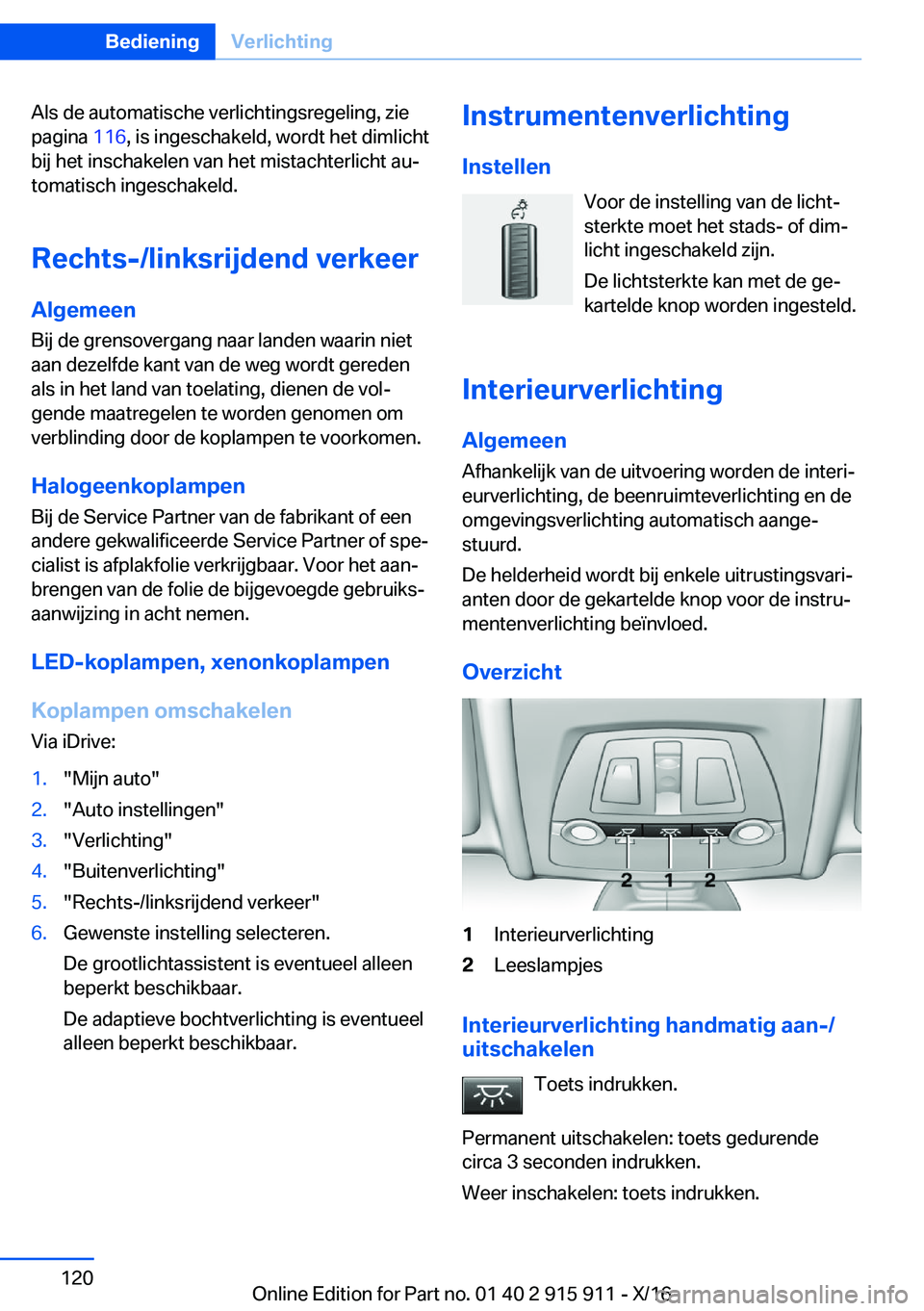 BMW X4 2017  Instructieboekjes (in Dutch) �A�l�s� �d�e� �a�u�t�o�m�a�t�i�s�c�h�e� �v�e�r�l�i�c�h�t�i�n�g�s�r�e�g�e�l�i�n�g�,� �z�i�e
�p�a�g�i�n�a�  �1�1�6�,� �i�s� �i�n�g�e�s�c�h�a�k�e�l�d�,� �w�o�r�d�t� �h�e�t� �d�i�m�l�i�c�h�t
�b�i�j� �h�e�