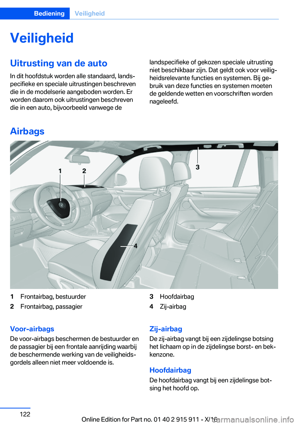 BMW X4 2017  Instructieboekjes (in Dutch) �V�e�i�l�i�g�h�e�i�d�U�i�t�r�u�s�t�i�n�g��v�a�n��d�e��a�u�t�o
�I�n� �d�i�t� �h�o�o�f�d�s�t�u�k� �w�o�r�d�e�n� �a�l�l�e� �s�t�a�n�d�a�a�r�d�,� �l�a�n�d�sj
�p�e�c�i�f�i�e�k�e� �e�n� �s�p�e�c�i�a�l�e
