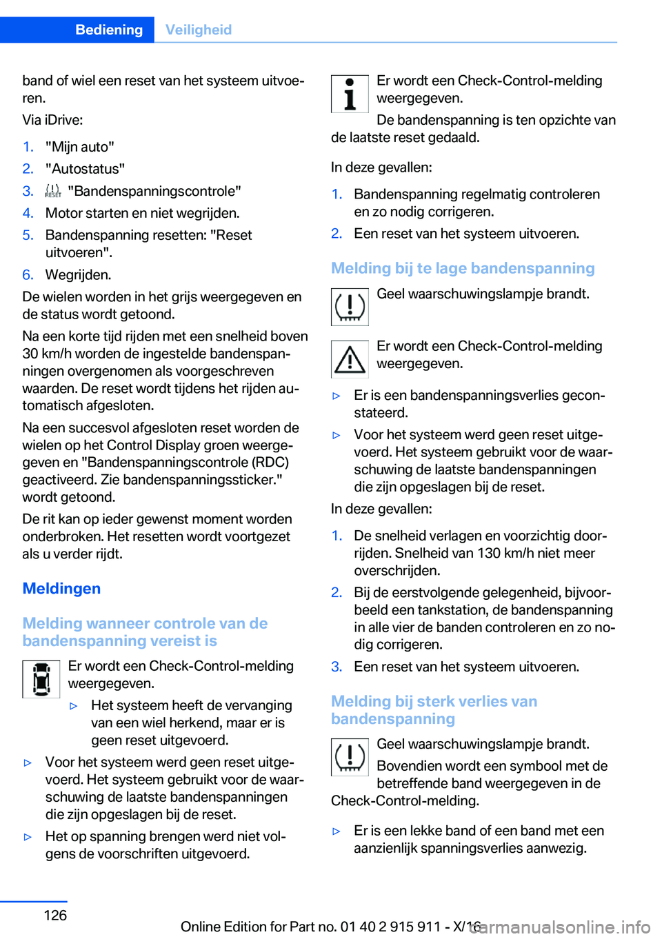BMW X4 2017  Instructieboekjes (in Dutch) �b�a�n�d� �o�f� �w�i�e�l� �e�e�n� �r�e�s�e�t� �v�a�n� �h�e�t� �s�y�s�t�e�e�m� �u�i�t�v�o�ej
�r�e�n�.
�V�i�a� �i�D�r�i�v�e�:�1�.�"�M�i�j�n� �a�u�t�o�"�2�.�"�A�u�t�o�s�t�a�t�u�s�"�3�.� 