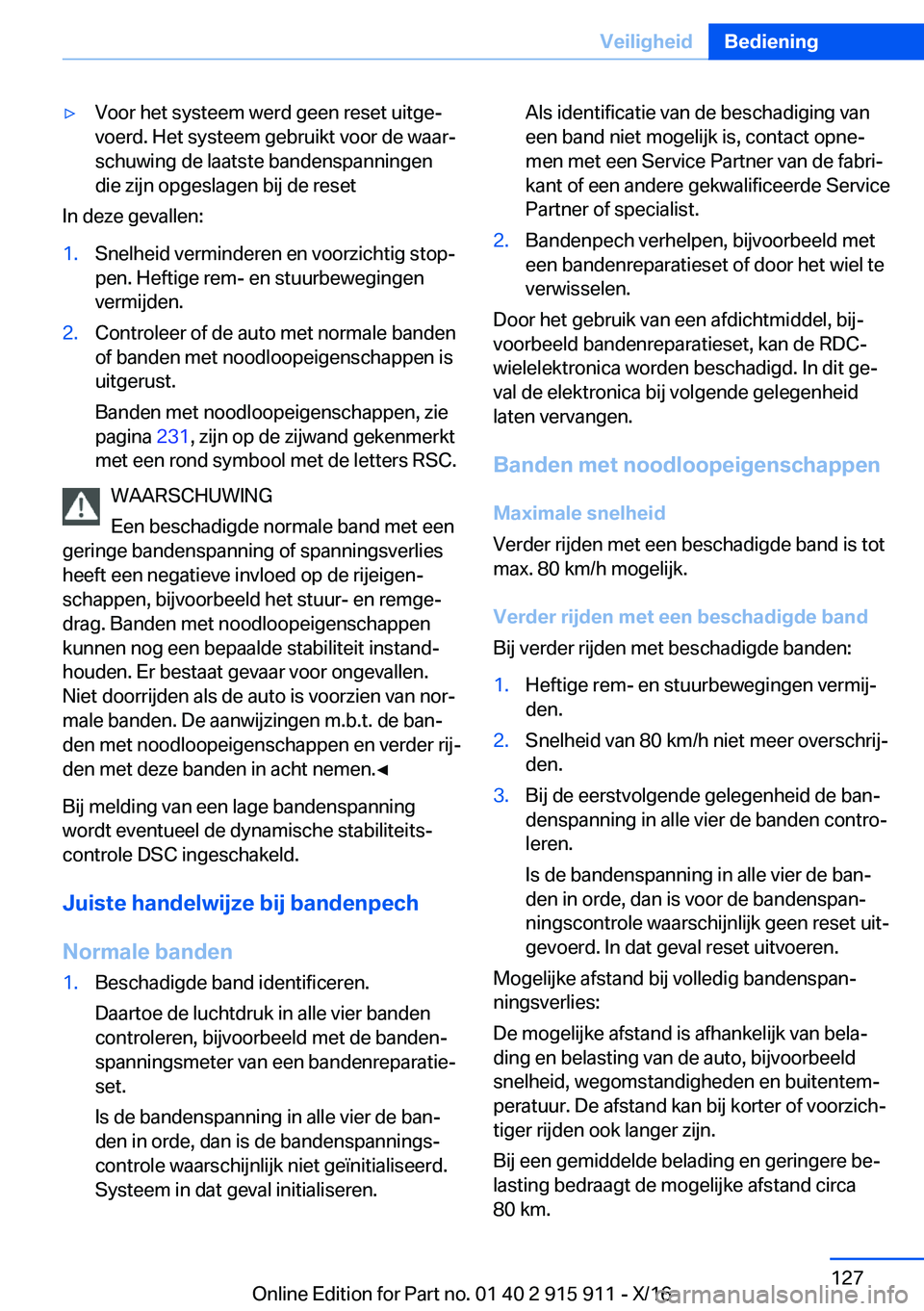 BMW X4 2017  Instructieboekjes (in Dutch) 'y�V�o�o�r� �h�e�t� �s�y�s�t�e�e�m� �w�e�r�d� �g�e�e�n� �r�e�s�e�t� �u�i�t�g�ej�v�o�e�r�d�.� �H�e�t� �s�y�s�t�e�e�m� �g�e�b�r�u�i�k�t� �v�o�o�r� �d�e� �w�a�a�rj
�s�c�h�u�w�i�n�g� �d�e� �l�a�a�t�