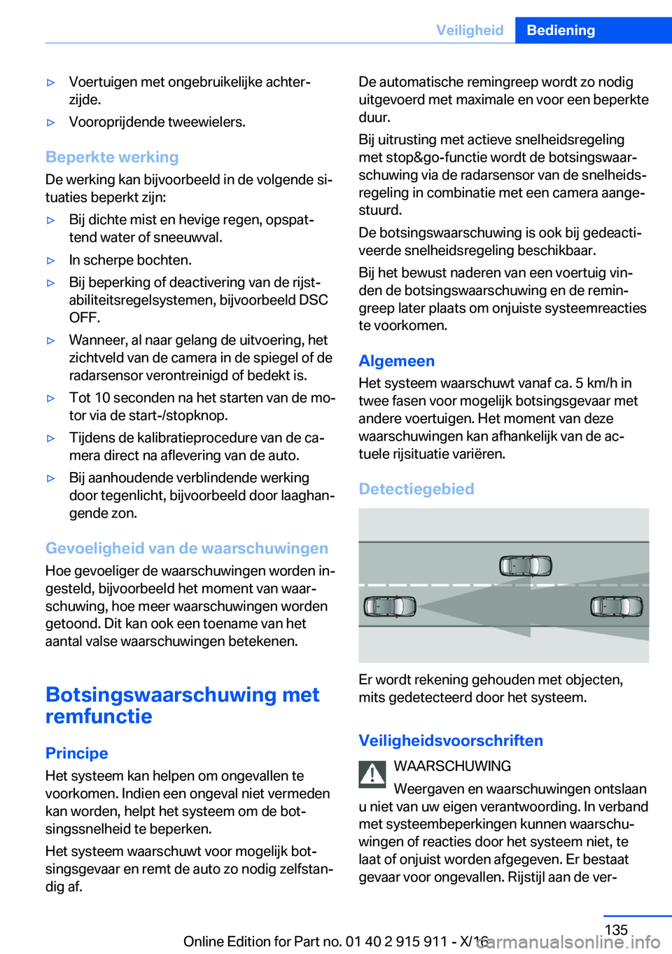 BMW X4 2017  Instructieboekjes (in Dutch) 'y�V�o�e�r�t�u�i�g�e�n� �m�e�t� �o�n�g�e�b�r�u�i�k�e�l�i�j�k�e� �a�c�h�t�e�rj
�z�i�j�d�e�.'y�V�o�o�r�o�p�r�i�j�d�e�n�d�e� �t�w�e�e�w�i�e�l�e�r�s�.
�B�e�p�e�r�k�t�e��w�e�r�k�i�n�g
�D�e� �w�e�