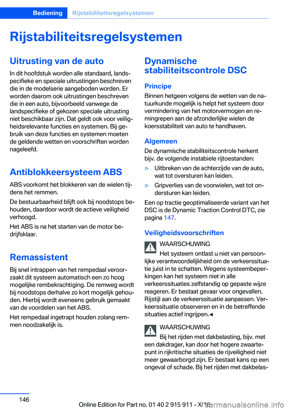 BMW X4 2017  Instructieboekjes (in Dutch) �R�i�j�s�t�a�b�i�l�i�t�e�i�t�s�r�e�g�e�l�s�y�s�t�e�m�e�n�U�i�t�r�u�s�t�i�n�g��v�a�n��d�e��a�u�t�o
�I�n� �d�i�t� �h�o�o�f�d�s�t�u�k� �w�o�r�d�e�n� �a�l�l�e� �s�t�a�n�d�a�a�r�d�,� �l�a�n�d�sj
�p�e�c