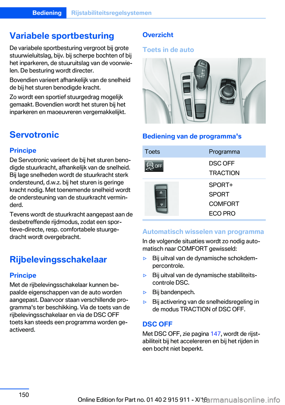 BMW X4 2017  Instructieboekjes (in Dutch) �V�a�r�i�a�b�e�l�e��s�p�o�r�t�b�e�s�t�u�r�i�n�g
�D�e� �v�a�r�i�a�b�e�l�e� �s�p�o�r�t�b�e�s�t�u�r�i�n�g� �v�e�r�g�r�o�o�t� �b�i�j� �g�r�o�t�e
�s�t�u�u�r�w�i�e�l�u�i�t�s�l�a�g�,� �b�i�j�v�.� �b�i�j� �s