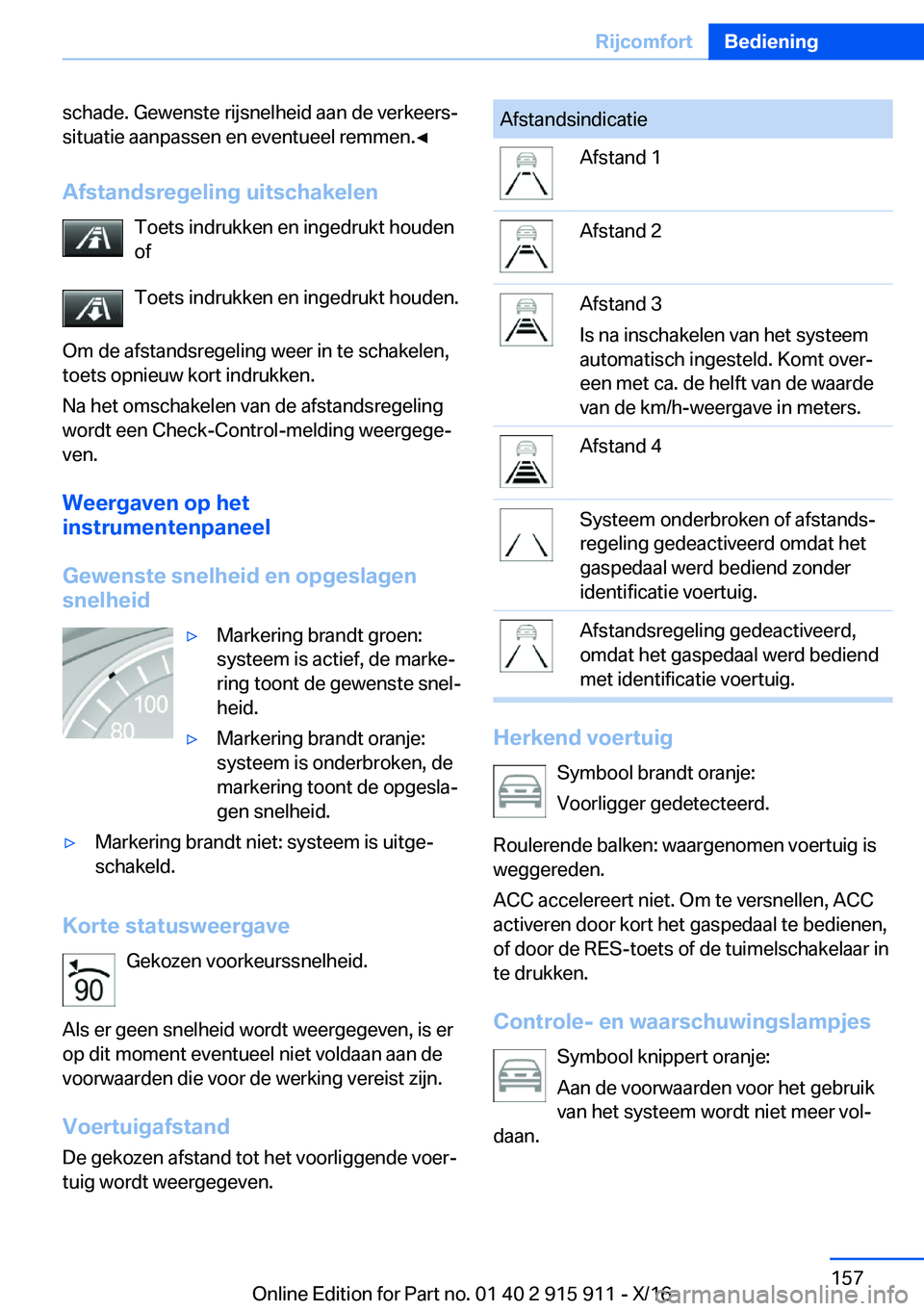 BMW X4 2017  Instructieboekjes (in Dutch) �s�c�h�a�d�e�.� �G�e�w�e�n�s�t�e� �r�i�j�s�n�e�l�h�e�i�d� �a�a�n� �d�e� �v�e�r�k�e�e�r�sj
�s�i�t�u�a�t�i�e� �a�a�n�p�a�s�s�e�n� �e�n� �e�v�e�n�t�u�e�e�l� �r�e�m�m�e�n�.'
