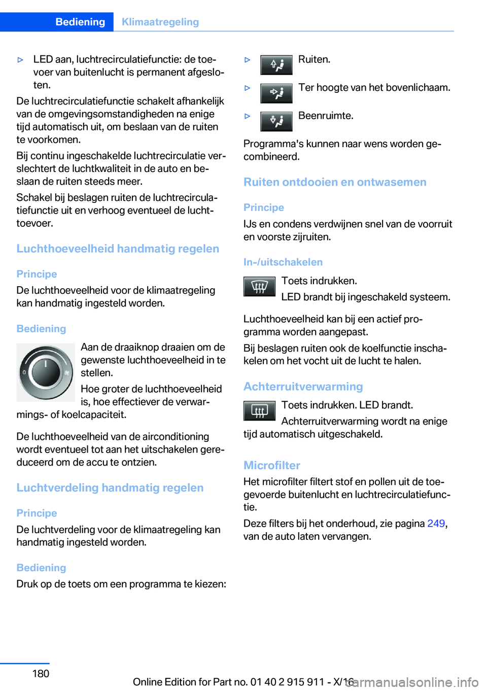 BMW X4 2017  Instructieboekjes (in Dutch) 'y�L�E�D� �a�a�n�,� �l�u�c�h�t�r�e�c�i�r�c�u�l�a�t�i�e�f�u�n�c�t�i�e�:� �d�e� �t�o�ej
�v�o�e�r� �v�a�n� �b�u�i�t�e�n�l�u�c�h�t� �i�s� �p�e�r�m�a�n�e�n�t� �a�f�g�e�s�l�oj �t�e�n�.
�D�e� �l�u�c�h�