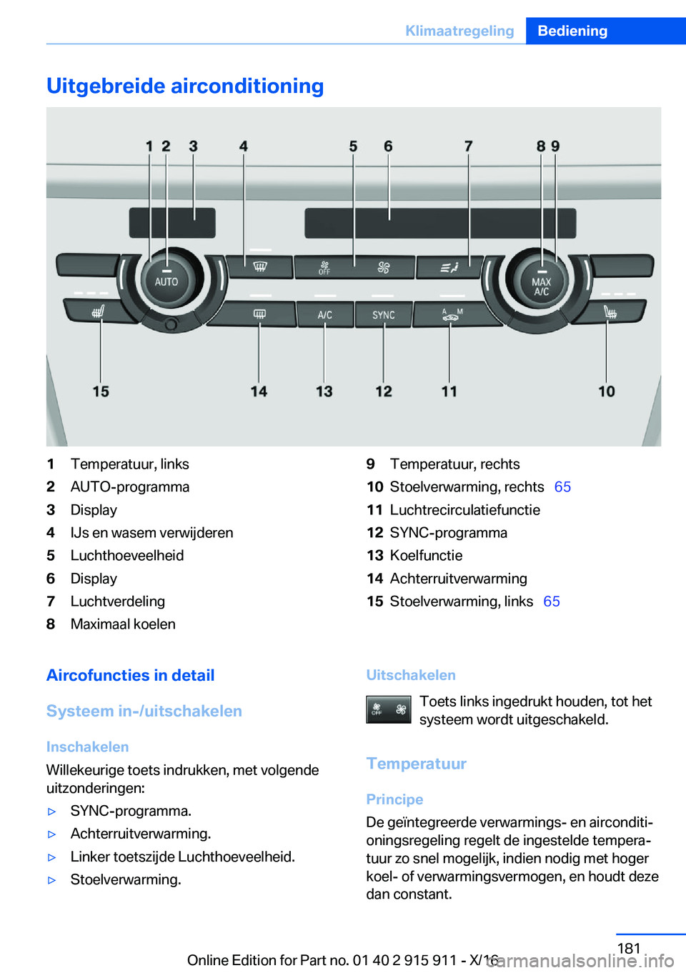 BMW X4 2017  Instructieboekjes (in Dutch) �U�i�t�g�e�b�r�e�i�d�e��a�i�r�c�o�n�d�i�t�i�o�n�i�n�g�1�T�e�m�p�e�r�a�t�u�u�r�,� �l�i�n�k�s�2�A�U�T�O�-�p�r�o�g�r�a�m�m�a�3�D�i�s�p�l�a�y�4�I�J�s� �e�n� �w�a�s�e�m� �v�e�r�w�i�j�d�e�r�e�n�5�L�u�c�h�t
