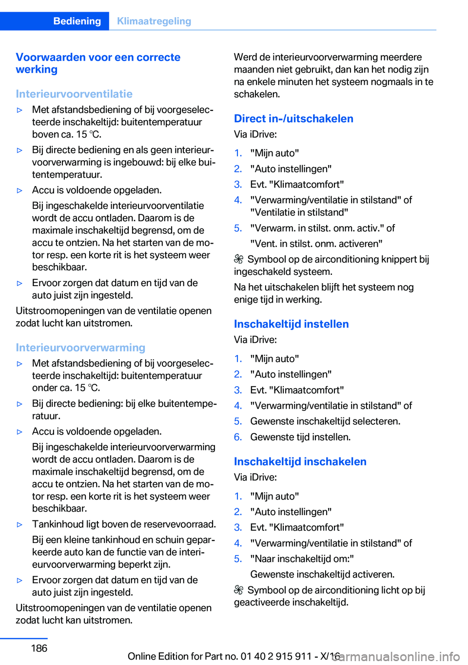 BMW X4 2017  Instructieboekjes (in Dutch) �V�o�o�r�w�a�a�r�d�e�n��v�o�o�r��e�e�n��c�o�r�r�e�c�t�e
�w�e�r�k�i�n�g
�I�n�t�e�r�i�e�u�r�v�o�o�r�v�e�n�t�i�l�a�t�i�e'y�M�e�t� �a�f�s�t�a�n�d�s�b�e�d�i�e�n�i�n�g� �o�f� �b�i�j� �v�o�o�r�g�e�s�e