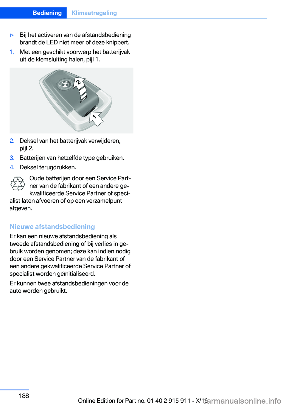 BMW X4 2017  Instructieboekjes (in Dutch) 'y�B�i�j� �h�e�t� �a�c�t�i�v�e�r�e�n� �v�a�n� �d�e� �a�f�s�t�a�n�d�s�b�e�d�i�e�n�i�n�g�b�r�a�n�d�t� �d�e� �L�E�D� �n�i�e�t� �m�e�e�r� �o�f� �d�e�z�e� �k�n�i�p�p�e�r�t�.�1�.�M�e�t� �e�e�n� �g�e�s�c