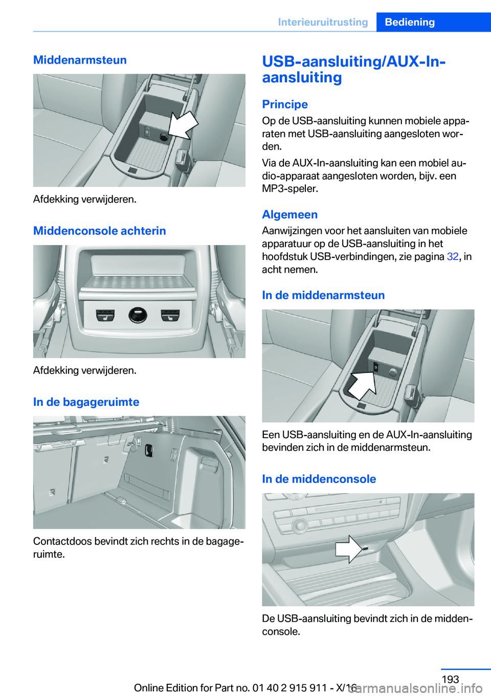 BMW X4 2017  Instructieboekjes (in Dutch) �M�i�d�d�e�n�a�r�m�s�t�e�u�n
�A�f�d�e�k�k�i�n�g� �v�e�r�w�i�j�d�e�r�e�n�.�M�i�d�d�e�n�c�o�n�s�o�l�e��a�c�h�t�e�r�i�n
�A�f�d�e�k�k�i�n�g� �v�e�r�w�i�j�d�e�r�e�n�.�I�n��d�e��b�a�g�a�g�e�r�u�i�m�t�e
�