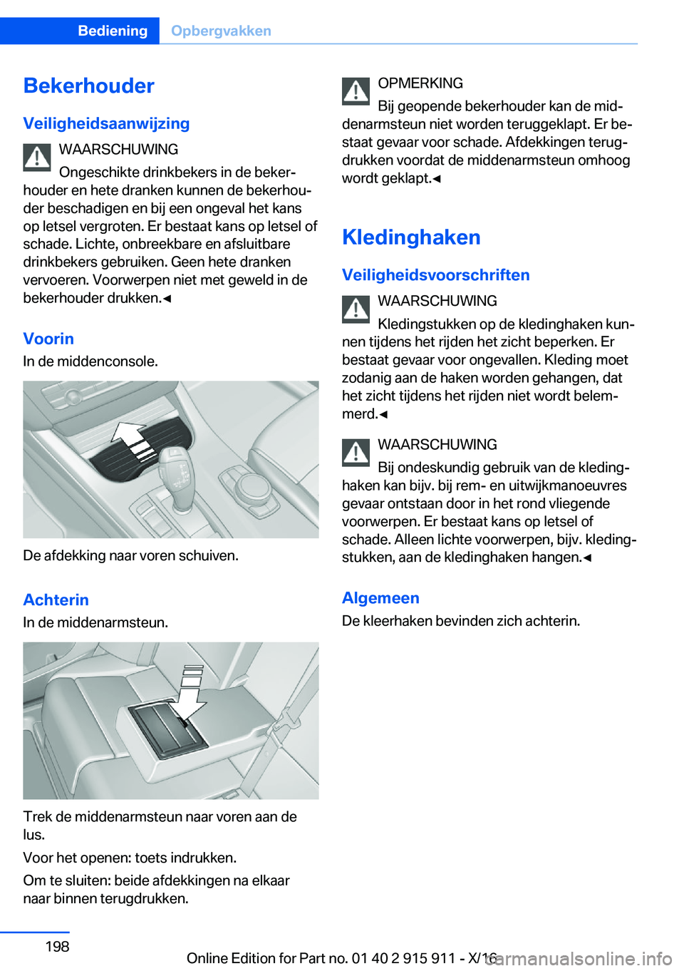 BMW X4 2017  Instructieboekjes (in Dutch) �B�e�k�e�r�h�o�u�d�e�r�V�e�i�l�i�g�h�e�i�d�s�a�a�n�w�i�j�z�i�n�g �W�A�A�R�S�C�H�U�W�I�N�G
�O�n�g�e�s�c�h�i�k�t�e� �d�r�i�n�k�b�e�k�e�r�s� �i�n� �d�e� �b�e�k�e�rj
�h�o�u�d�e�r� �e�n� �h�e�t�e� �d�r�a�