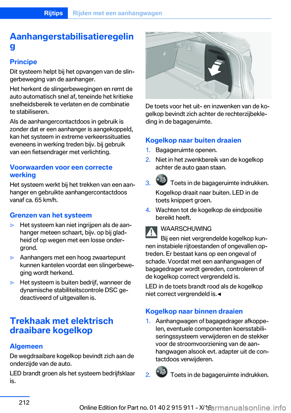 BMW X4 2017  Instructieboekjes (in Dutch) �A�a�n�h�a�n�g�e�r�s�t�a�b�i�l�i�s�a�t�i�e�r�e�g�e�l�i�n
�g
�P�r�i�n�c�i�p�e �D�i�t� �s�y�s�t�e�e�m� �h�e�l�p�t� �b�i�j� �h�e�t� �o�p�v�a�n�g�e�n� �v�a�n� �d�e� �s�l�i�nj�g�e�r�b�e�w�e�g�i�n�g� �v�a�