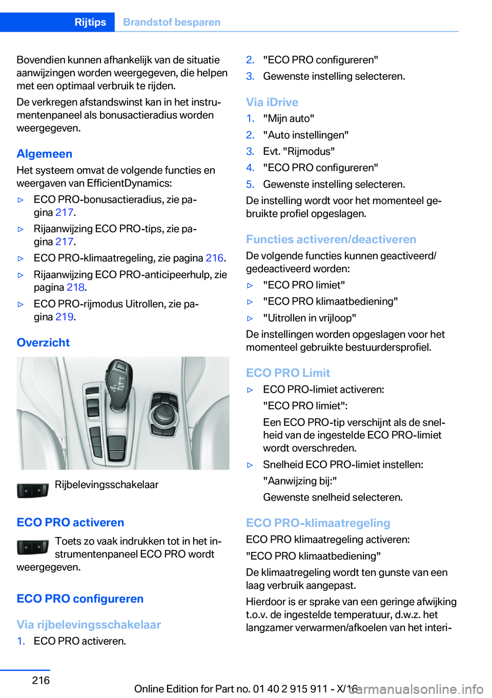 BMW X4 2017  Instructieboekjes (in Dutch) �B�o�v�e�n�d�i�e�n� �k�u�n�n�e�n� �a�f�h�a�n�k�e�l�i�j�k� �v�a�n� �d�e� �s�i�t�u�a�t�i�e�a�a�n�w�i�j�z�i�n�g�e�n� �w�o�r�d�e�n� �w�e�e�r�g�e�g�e�v�e�n�,� �d�i�e� �h�e�l�p�e�n�m�e�t� �e�e�n� �o�p�t�i�m