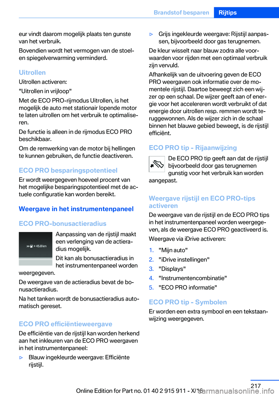 BMW X4 2017  Instructieboekjes (in Dutch) �e�u�r� �v�i�n�d�t� �d�a�a�r�o�m� �m�o�g�e�l�i�j�k� �p�l�a�a�t�s� �t�e�n� �g�u�n�s�t�e
�v�a�n� �h�e�t� �v�e�r�b�r�u�i�k�.
�B�o�v�e�n�d�i�e�n� �w�o�r�d�t� �h�e�t� �v�e�r�m�o�g�e�n� �v�a�n� �d�e� �s�t�o
