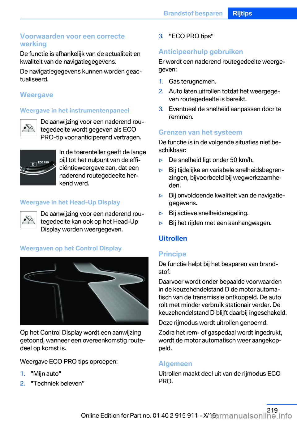 BMW X4 2017  Instructieboekjes (in Dutch) �V�o�o�r�w�a�a�r�d�e�n��v�o�o�r��e�e�n��c�o�r�r�e�c�t�e
�w�e�r�k�i�n�g
�D�e� �f�u�n�c�t�i�e� �i�s� �a�f�h�a�n�k�e�l�i�j�k� �v�a�n� �d�e� �a�c�t�u�a�l�i�t�e�i�t� �e�n
�k�w�a�l�i�t�e�i�t� �v�a�n� �d�