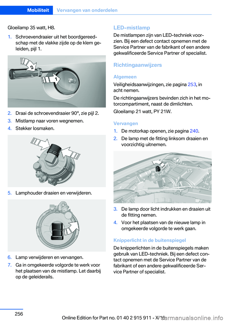 BMW X4 2017  Instructieboekjes (in Dutch) �G�l�o�e�i�l�a�m�p� �3�5� �w�a�t�t�,� �H�8�.�1�.�S�c�h�r�o�e�v�e�n�d�r�a�a�i�e�r� �u�i�t� �h�e�t� �b�o�o�r�d�g�e�r�e�e�dj�s�c�h�a�p� �m�e�t� �d�e� �v�l�a�k�k�e� �z�i�j�d�e� �o�p� �d�e� �k�l�e�m� �g�e