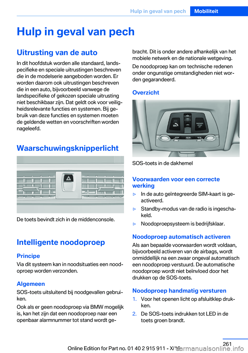 BMW X4 2017  Instructieboekjes (in Dutch) �H�u�l�p��i�n��g�e�v�a�l��v�a�n��p�e�c�h�U�i�t�r�u�s�t�i�n�g��v�a�n��d�e��a�u�t�o�I�n� �d�i�t� �h�o�o�f�d�s�t�u�k� �w�o�r�d�e�n� �a�l�l�e� �s�t�a�n�d�a�a�r�d�,� �l�a�n�d�sj
�p�e�c�i�f�i�e�k�e�