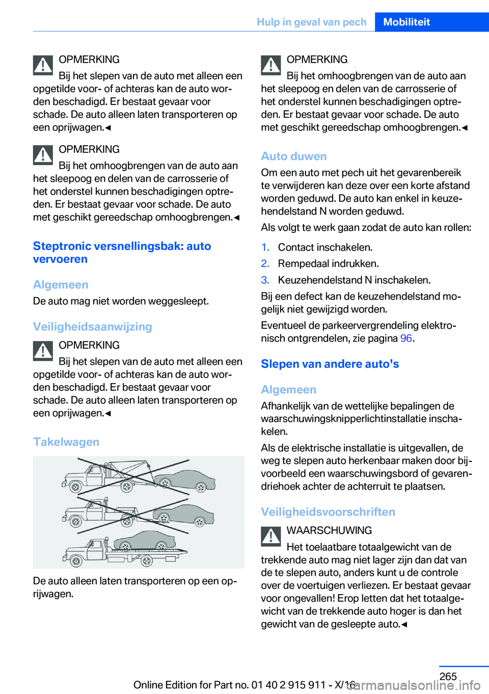BMW X4 2017  Instructieboekjes (in Dutch) �O�P�M�E�R�K�I�N�G
�B�i�j� �h�e�t� �s�l�e�p�e�n� �v�a�n� �d�e� �a�u�t�o� �m�e�t� �a�l�l�e�e�n� �e�e�n
�o�p�g�e�t�i�l�d�e� �v�o�o�r�-� �o�f� �a�c�h�t�e�r�a�s� �k�a�n� �d�e� �a�u�t�o� �w�o�rj �d�e�n� �