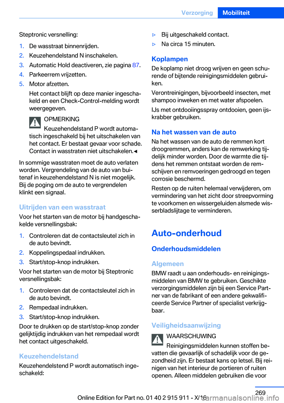 BMW X4 2017  Instructieboekjes (in Dutch) �S�t�e�p�t�r�o�n�i�c� �v�e�r�s�n�e�l�l�i�n�g�:�1�.�D�e� �w�a�s�s�t�r�a�a�t� �b�i�n�n�e�n�r�i�j�d�e�n�.�2�.�K�e�u�z�e�h�e�n�d�e�l�s�t�a�n�d� �N� �i�n�s�c�h�a�k�e�l�e�n�.�3�.�A�u�t�o�m�a�t�i�c� �H�o�l�d