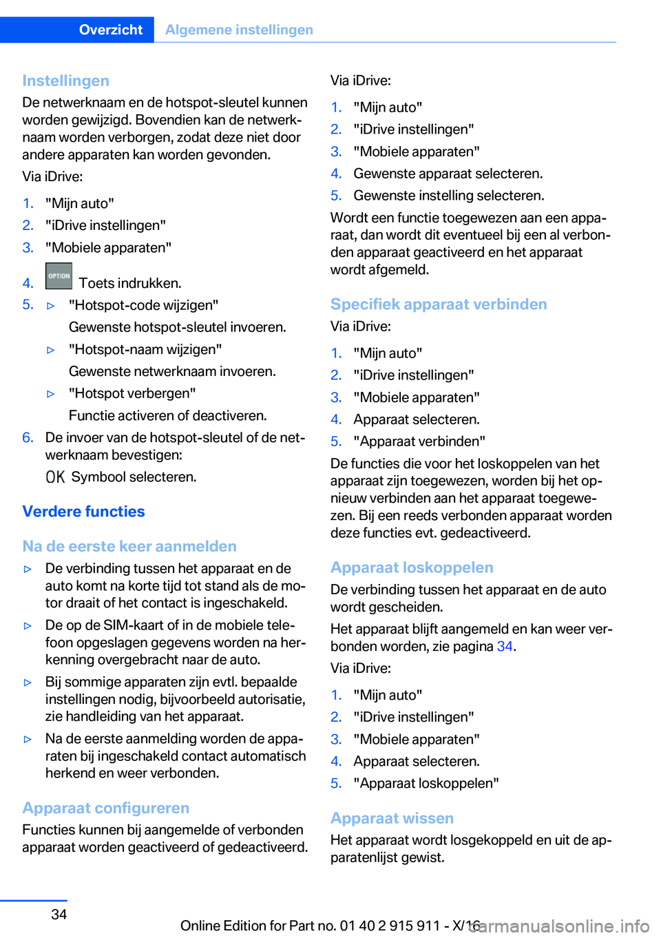 BMW X4 2017  Instructieboekjes (in Dutch) �I�n�s�t�e�l�l�i�n�g�e�n
�D�e� �n�e�t�w�e�r�k�n�a�a�m� �e�n� �d�e� �h�o�t�s�p�o�t�-�s�l�e�u�t�e�l� �k�u�n�n�e�n
�w�o�r�d�e�n� �g�e�w�i�j�z�i�g�d�.� �B�o�v�e�n�d�i�e�n� �k�a�n� �d�e� �n�e�t�w�e�r�kj �