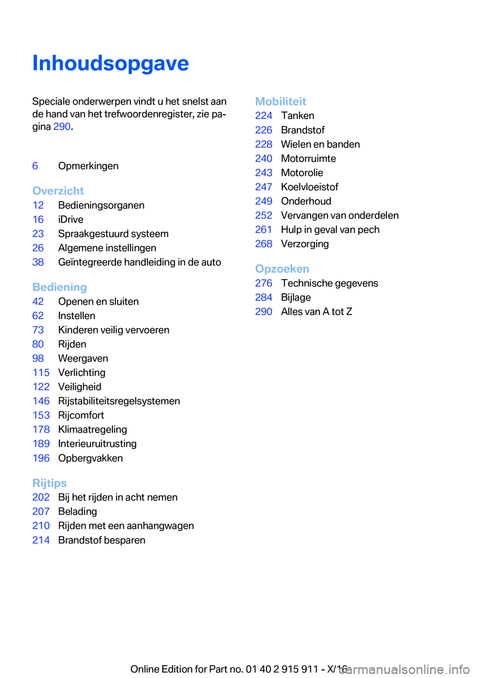 BMW X4 2017  Instructieboekjes (in Dutch) �I�n�h�o�u�d�s�o�p�g�a�v�e�S�p�e�c�i�a�l�e� �o�n�d�e�r�w�e�r�p�e�n� �v�i�n�d�t� �u� �h�e�t� �s�n�e�l�s�t� �a�a�n�d�e� �h�a�n�d� �v�a�n� �h�e�t� �t�r�e�f�w�o�o�r�d�e�n�r�e�g�i�s�t�e�r�,� �z�i�e� �p�aj