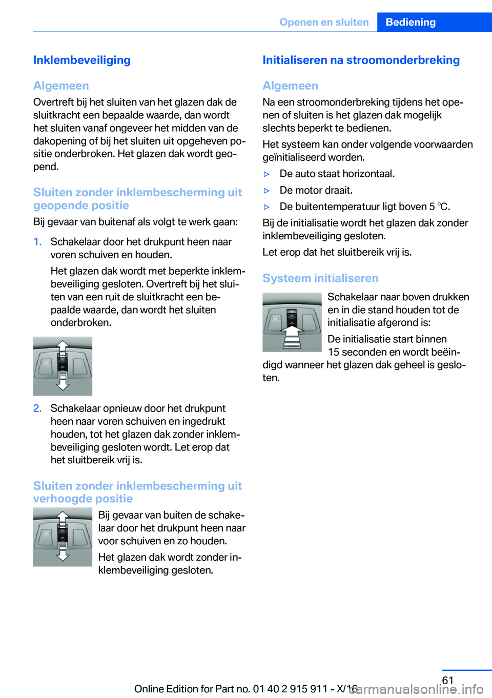 BMW X4 2017  Instructieboekjes (in Dutch) �I�n�k�l�e�m�b�e�v�e�i�l�i�g�i�n�g
�A�l�g�e�m�e�e�n
�O�v�e�r�t�r�e�f�t� �b�i�j� �h�e�t� �s�l�u�i�t�e�n� �v�a�n� �h�e�t� �g�l�a�z�e�n� �d�a�k� �d�e
�s�l�u�i�t�k�r�a�c�h�t� �e�e�n� �b�e�p�a�a�l�d�e� �w�