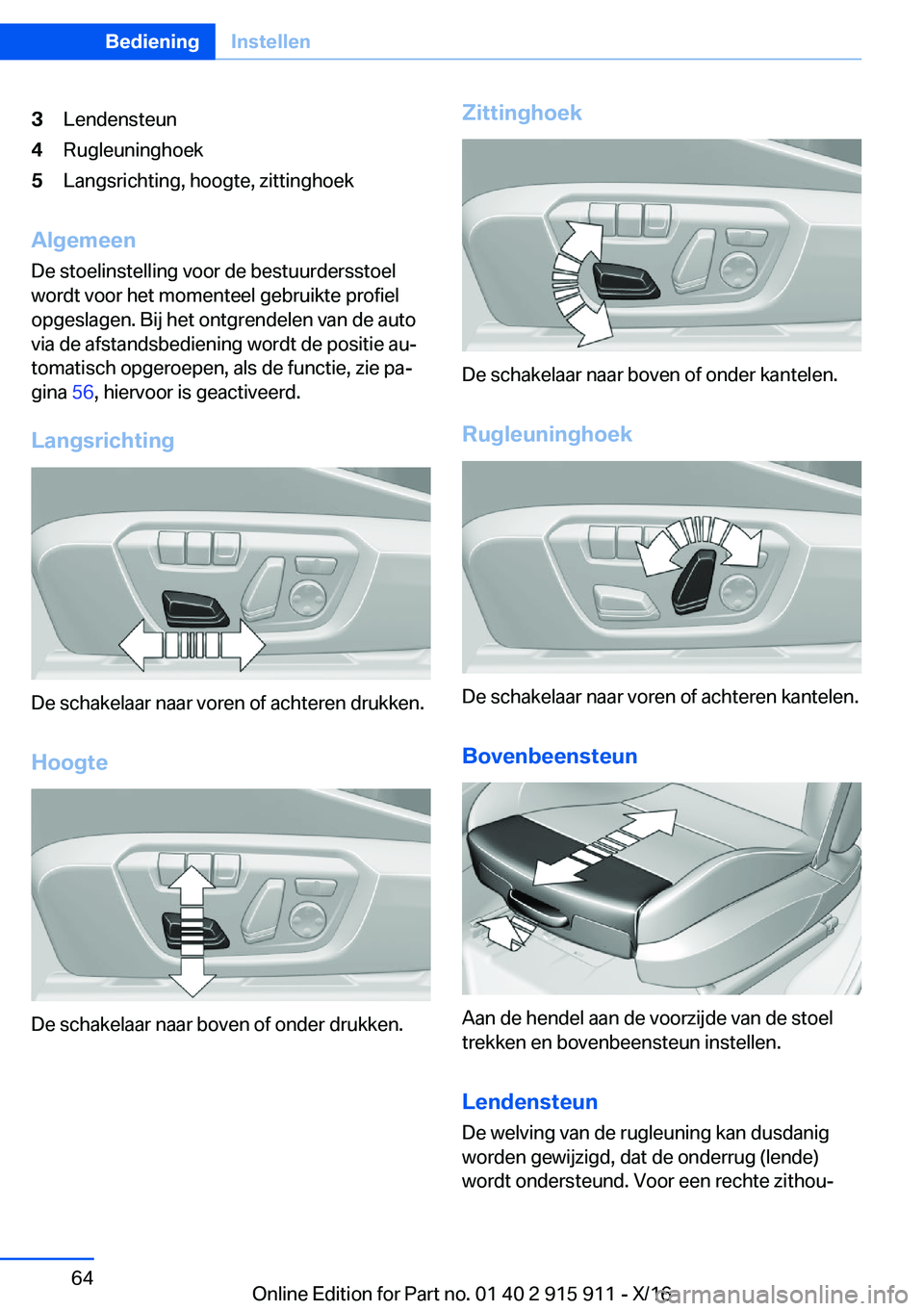 BMW X4 2017  Instructieboekjes (in Dutch) �3�L�e�n�d�e�n�s�t�e�u�n�4�R�u�g�l�e�u�n�i�n�g�h�o�e�k�5�L�a�n�g�s�r�i�c�h�t�i�n�g�,� �h�o�o�g�t�e�,� �z�i�t�t�i�n�g�h�o�e�k
�A�l�g�e�m�e�e�n
�D�e� �s�t�o�e�l�i�n�s�t�e�l�l�i�n�g� �v�o�o�r� �d�e� �b�e