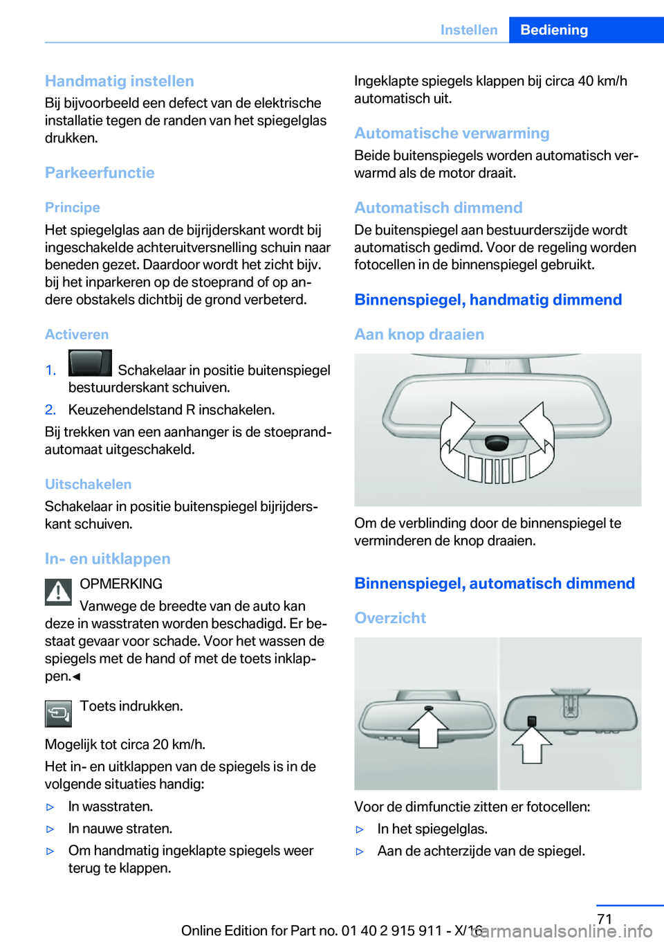 BMW X4 2017  Instructieboekjes (in Dutch) �H�a�n�d�m�a�t�i�g��i�n�s�t�e�l�l�e�n�B�i�j� �b�i�j�v�o�o�r�b�e�e�l�d� �e�e�n� �d�e�f�e�c�t� �v�a�n� �d�e� �e�l�e�k�t�r�i�s�c�h�e�i�n�s�t�a�l�l�a�t�i�e� �t�e�g�e�n� �d�e� �r�a�n�d�e�n� �v�a�n� �h�e�t