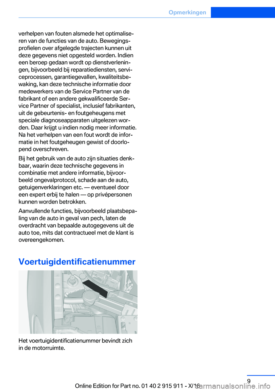 BMW X4 2017  Instructieboekjes (in Dutch) �v�e�r�h�e�l�p�e�n� �v�a�n� �f�o�u�t�e�n� �a�l�s�m�e�d�e� �h�e�t� �o�p�t�i�m�a�l�i�s�ej
�r�e�n� �v�a�n� �d�e� �f�u�n�c�t�i�e�s� �v�a�n� �d�e� �a�u�t�o�.� �B�e�w�e�g�i�n�g�sj �p�r�o�f�i�e�l�e�n� �o�v