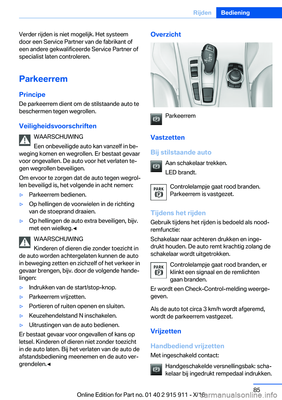 BMW X4 2017  Instructieboekjes (in Dutch) �V�e�r�d�e�r� �r�i�j�d�e�n� �i�s� �n�i�e�t� �m�o�g�e�l�i�j�k�.� �H�e�t� �s�y�s�t�e�e�m
�d�o�o�r� �e�e�n� �S�e�r�v�i�c�e� �P�a�r�t�n�e�r� �v�a�n� �d�e� �f�a�b�r�i�k�a�n�t� �o�f
�e�e�n� �a�n�d�e�r�e� �g