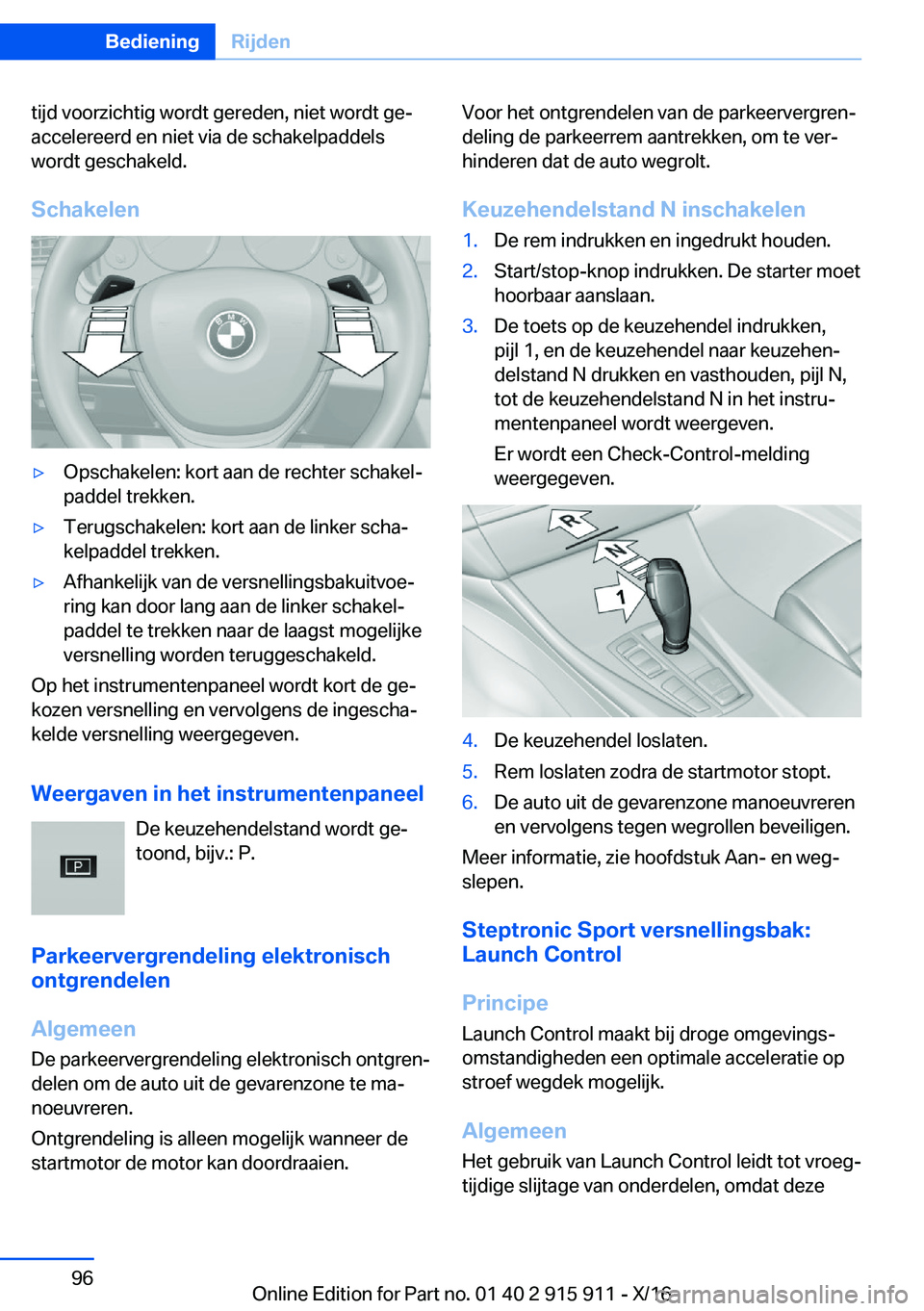 BMW X4 2017  Instructieboekjes (in Dutch) �t�i�j�d� �v�o�o�r�z�i�c�h�t�i�g� �w�o�r�d�t� �g�e�r�e�d�e�n�,� �n�i�e�t� �w�o�r�d�t� �g�ej�a�c�c�e�l�e�r�e�e�r�d� �e�n� �n�i�e�t� �v�i�a� �d�e� �s�c�h�a�k�e�l�p�a�d�d�e�l�s�w�o�r�d�t� �g�e�s�c�h�a�k