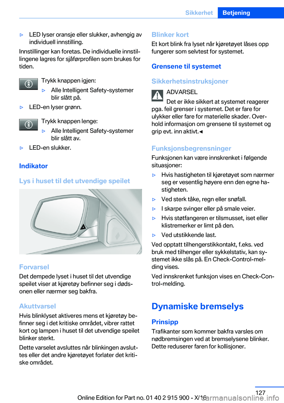 BMW X4 2017  InstruksjonsbØker (in Norwegian) 'y�L�E�D� �l�y�s�e�r� �o�r�a�n�s�j�e� �e�l�l�e�r� �s�l�u�k�k�e�r�,� �a�v�h�e�n�g�i�g� �a�v
�i�n�d�i�v�i�d�u�e�l�l� �i�n�n�s�t�i�l�l�i�n�g�.
�I�n�n�s�t�i�l�l�i�n�g�e�r� �k�a�n� �f�o�r�e�t�a�s�.� �D