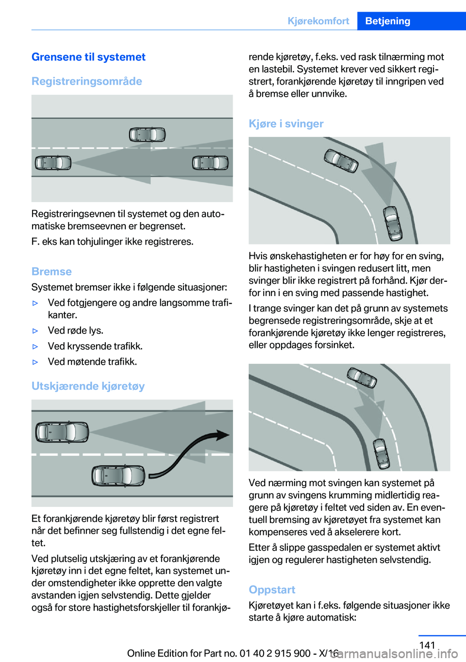 BMW X4 2017  InstruksjonsbØker (in Norwegian) �G�r�e�n�s�e�n�e��t�i�l��s�y�s�t�e�m�e�t
�R�e�g�i�s�t�r�e�r�i�n�g�s�o�m�r�å�d�e
�R�e�g�i�s�t�r�e�r�i�n�g�s�e�v�n�e�n� �t�i�l� �s�y�s�t�e�m�e�t� �o�g� �d�e�n� �a�u�t�oj �m�a�t�i�s�k�e� �b�r�e�m�s�e