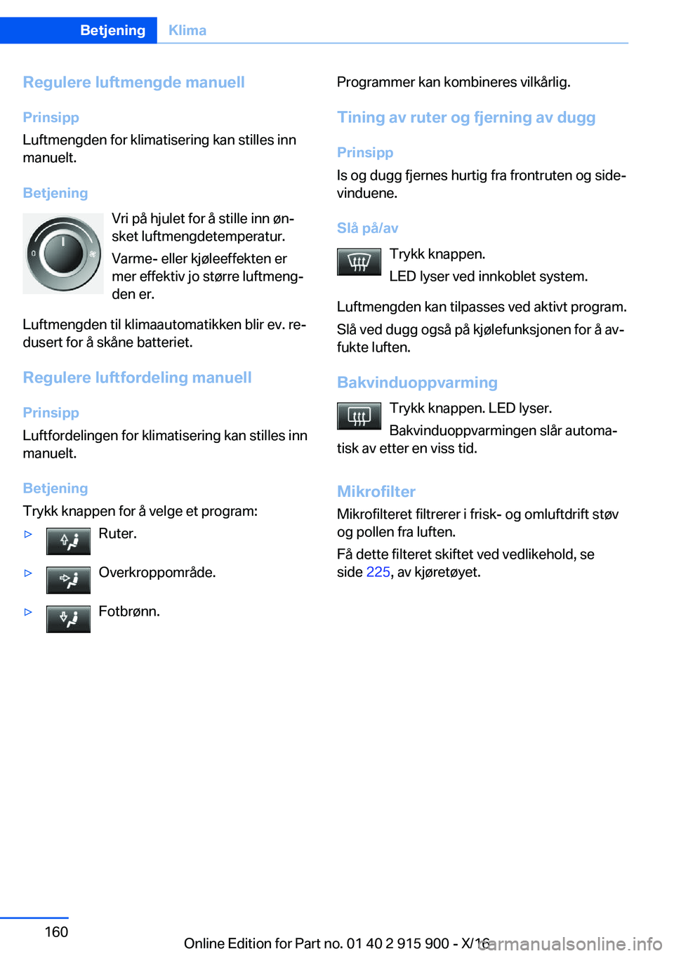 BMW X4 2017  InstruksjonsbØker (in Norwegian) �R�e�g�u�l�e�r�e��l�u�f�t�m�e�n�g�d�e��m�a�n�u�e�l�l
�P�r�i�n�s�i�p�p
�L�u�f�t�m�e�n�g�d�e�n� �f�o�r� �k�l�i�m�a�t�i�s�e�r�i�n�g� �k�a�n� �s�t�i�l�l�e�s� �i�n�n �m�a�n�u�e�l�t�.
�B�e�t�j�e�n�i�n�g �