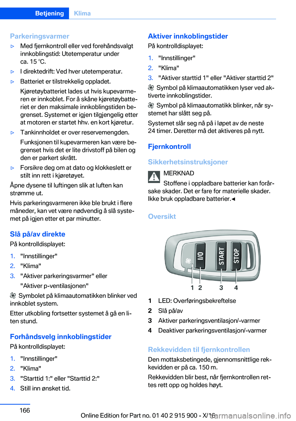 BMW X4 2017  InstruksjonsbØker (in Norwegian) �P�a�r�k�e�r�i�n�g�s�v�a�r�m�e�r'y�M�e�d� �f�j�e�r�n�k�o�n�t�r�o�l�l� �e�l�l�e�r� �v�e�d� �f�o�r�e�h�å�n�d�s�v�a�l�g�t
�i�n�n�k�o�b�l�i�n�g�s�t�i�d�:� �U�t�e�t�e�m�p�e�r�a�t�u�r� �u�n�d�e�r
�c�a�