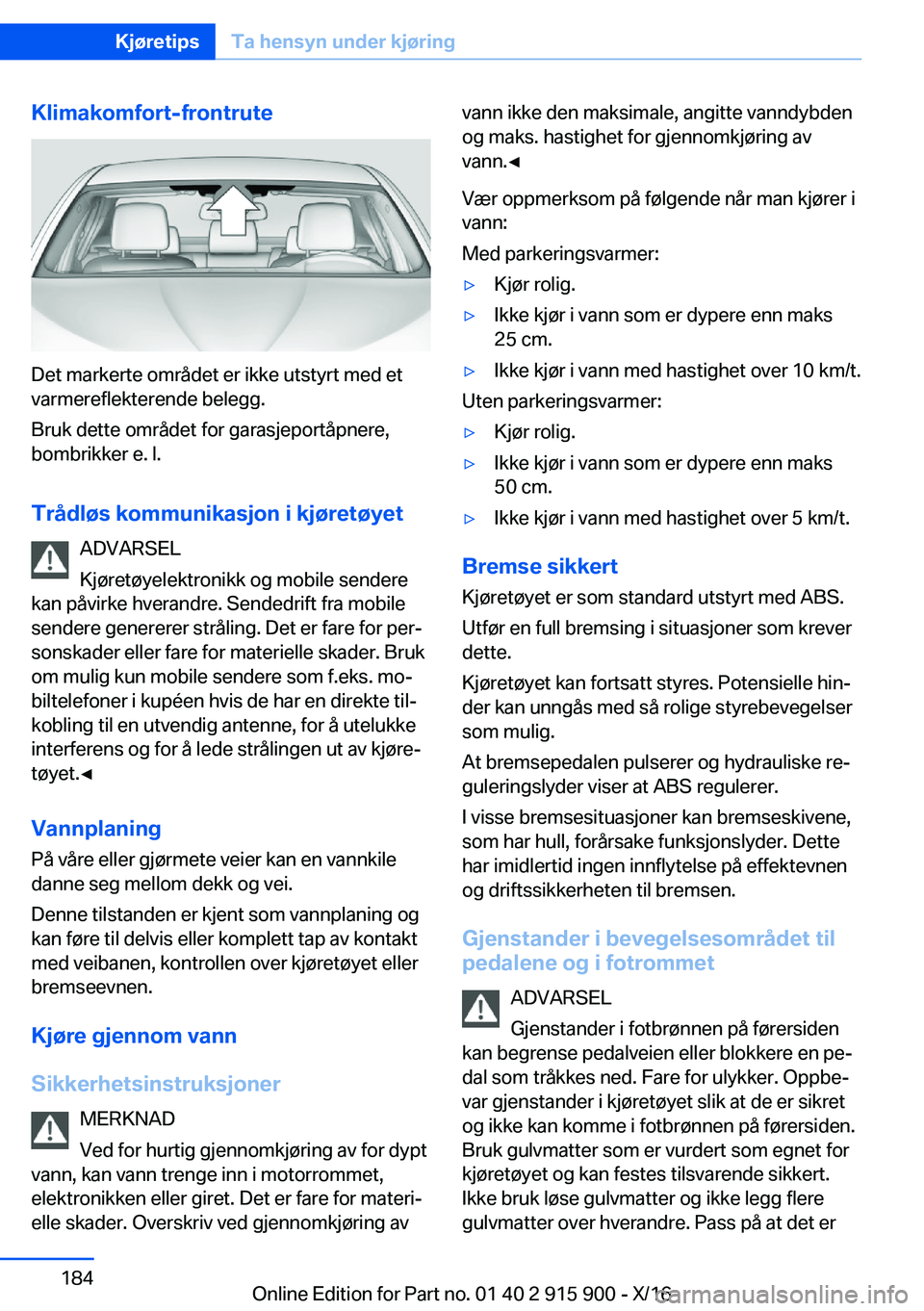 BMW X4 2017  InstruksjonsbØker (in Norwegian) �K�l�i�m�a�k�o�m�f�o�r�t�-�f�r�o�n�t�r�u�t�e
�D�e�t� �m�a�r�k�e�r�t�e� �o�m�r�å�d�e�t� �e�r� �i�k�k�e� �u�t�s�t�y�r�t� �m�e�d� �e�t�v�a�r�m�e�r�e�f�l�e�k�t�e�r�e�n�d�e� �b�e�l�e�g�g�.
�B�r�u�k� �d�e�