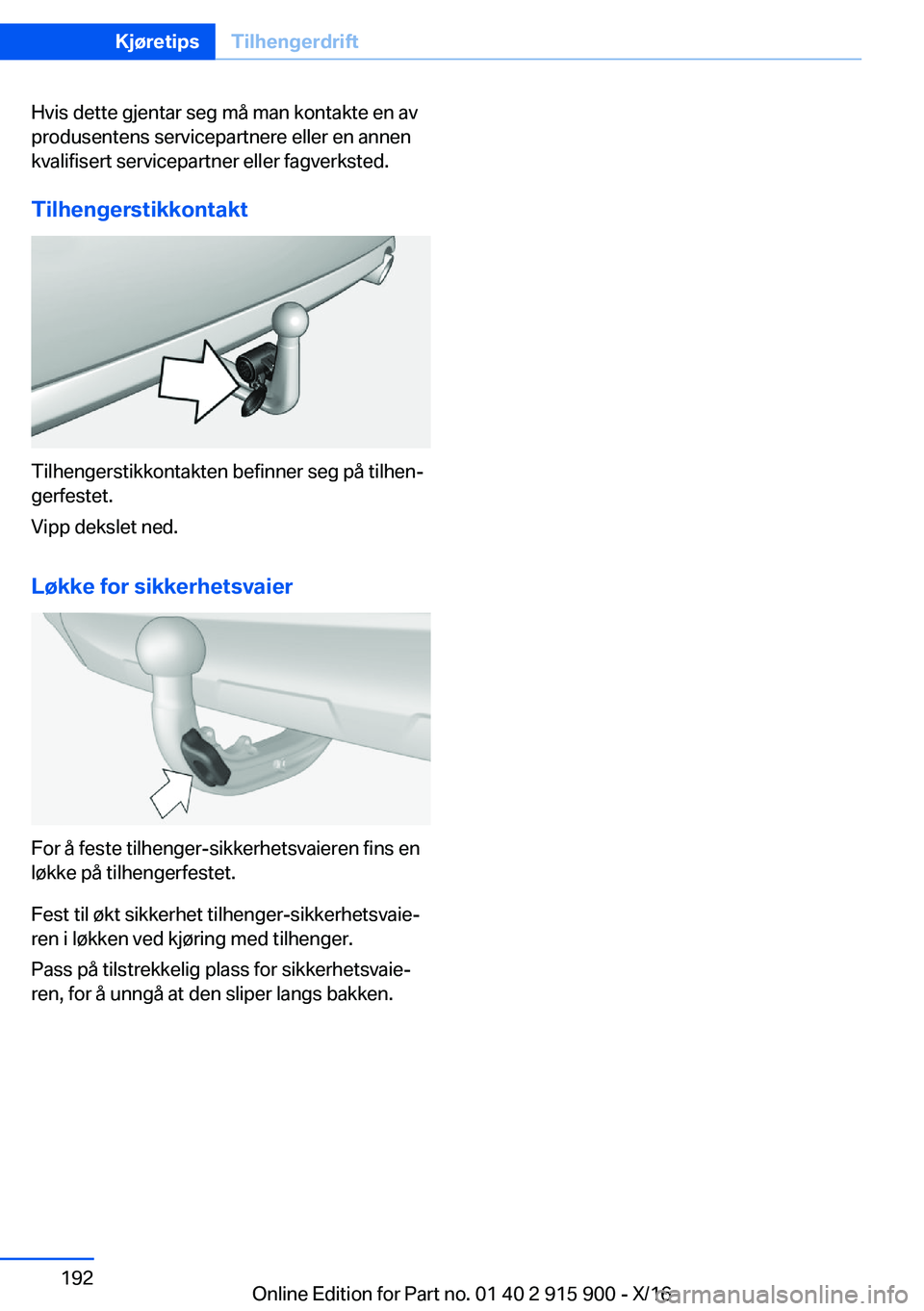 BMW X4 2017  InstruksjonsbØker (in Norwegian) �H�v�i�s� �d�e�t�t�e� �g�j�e�n�t�a�r� �s�e�g� �m�å� �m�a�n� �k�o�n�t�a�k�t�e� �e�n� �a�v
�p�r�o�d�u�s�e�n�t�e�n�s� �s�e�r�v�i�c�e�p�a�r�t�n�e�r�e� �e�l�l�e�r� �e�n� �a�n�n�e�n
�k�v�a�l�i�f�i�s�e�r�t�