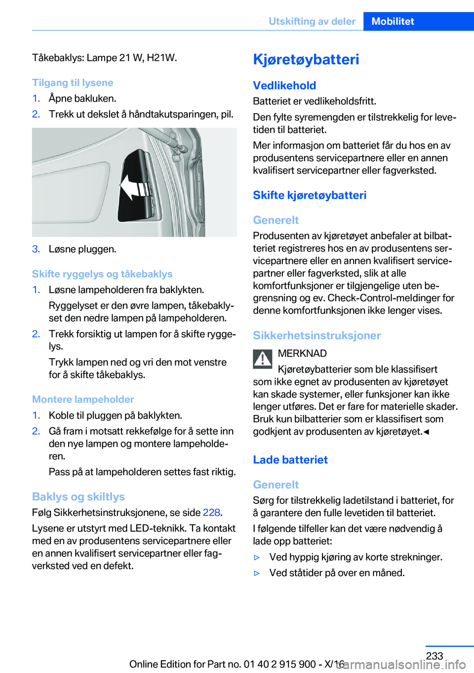 BMW X4 2017  InstruksjonsbØker (in Norwegian) �T�å�k�e�b�a�k�l�y�s�:� �L�a�m�p�e� �2�1� �W�,� �H�2�1�W�.
�T�i�l�g�a�n�g��t�i�l��l�y�s�e�n�e�1�.�